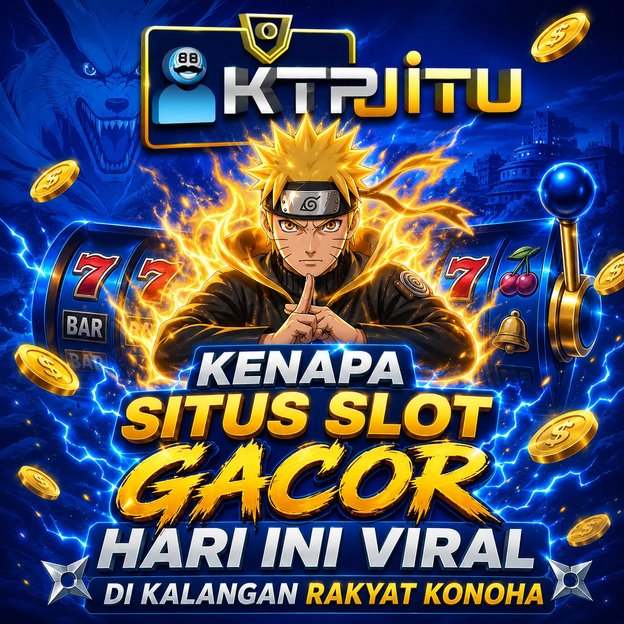 KTPJITU: Kenapa Situs Slot Gacor Hari ini Viral di Kalangan Rakyat Konoha